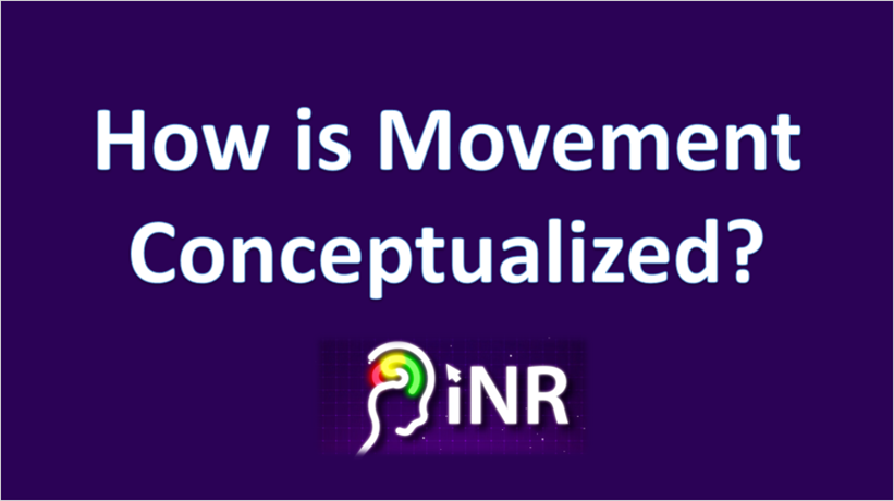 iNeuroRehab On-Demand course How is Movement Conceptualized?